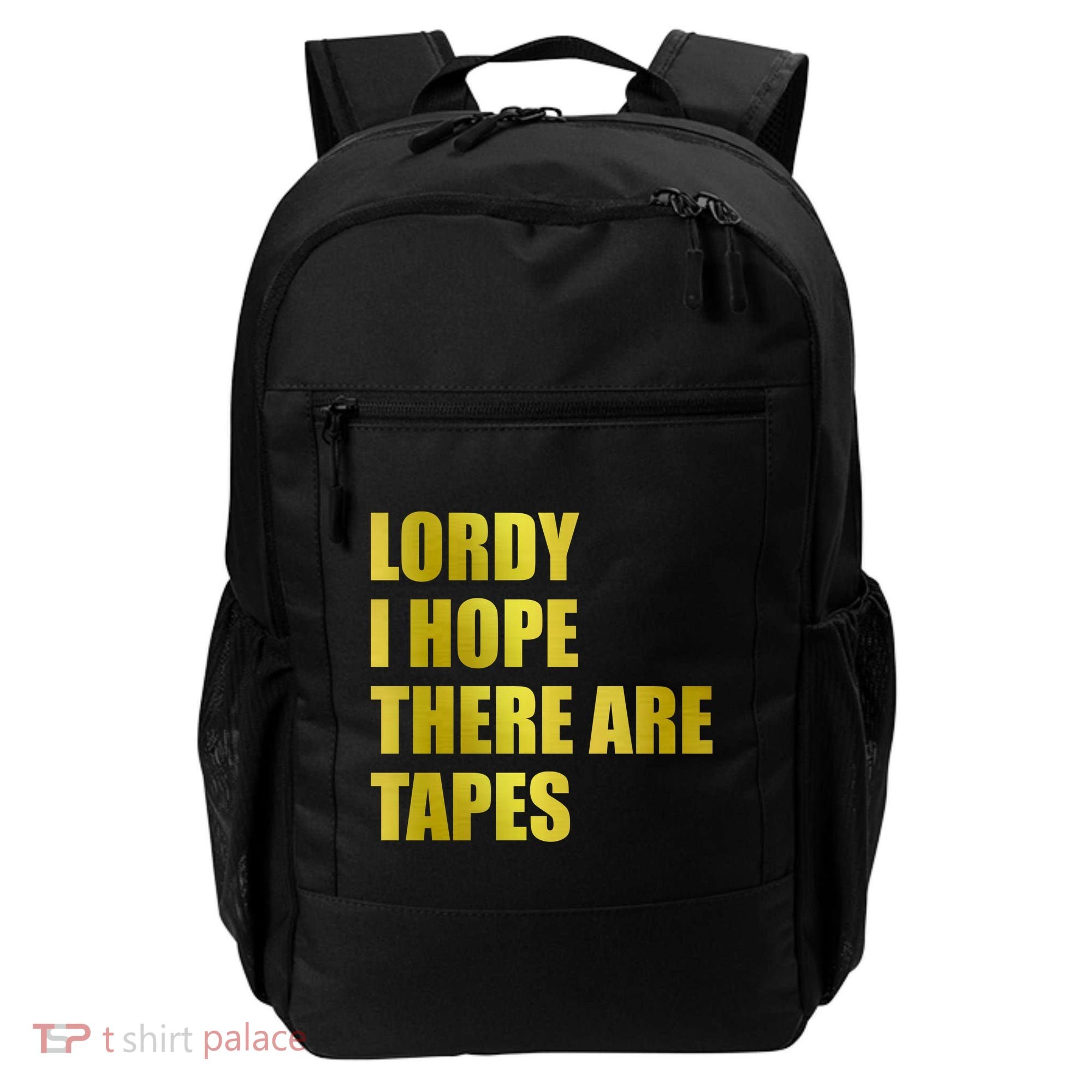 Limited Edition Lordy, I Hope There Are Tapes Backpack