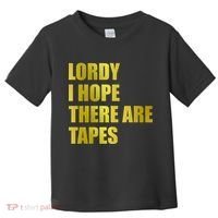 Limited Edition Lordy, I Hope There Are Tapes Toddler T-Shirt thumb 0
