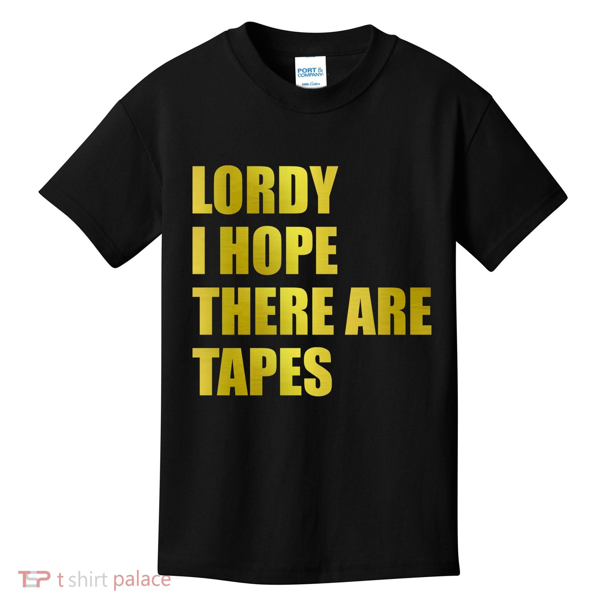 Limited Edition Lordy, I Hope There Are Tapes Kids T-Shirt