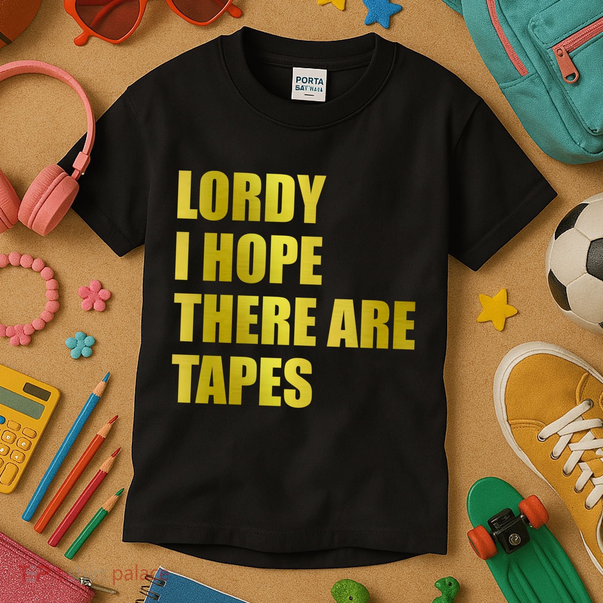 Limited Edition Lordy, I Hope There Are Tapes Kids T-Shirt