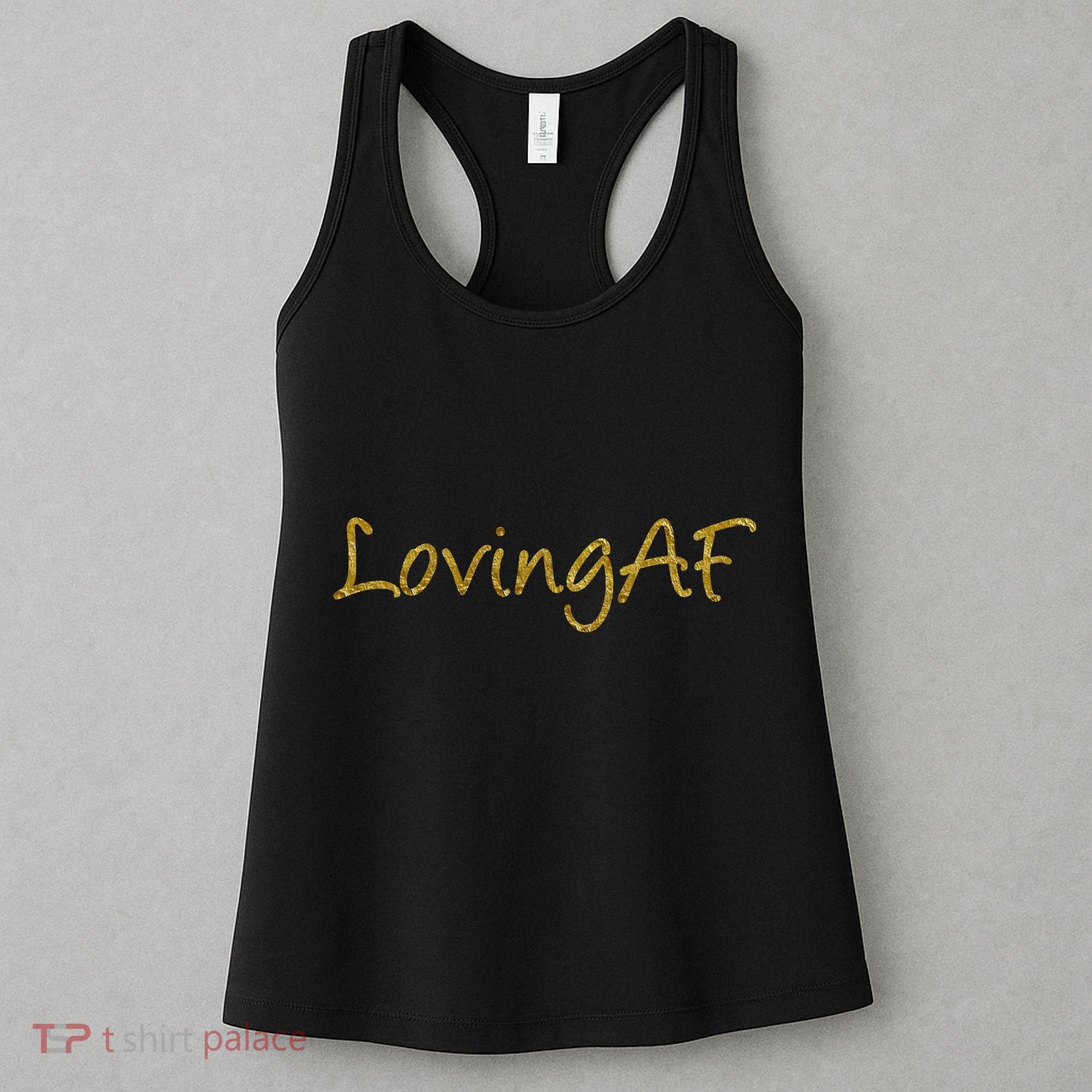 Limited Edition Loving AF Gold Font Women's Tank Top