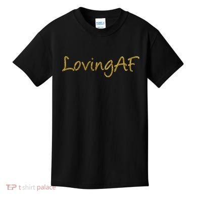 Limited Edition Loving AF Gold Font Kids T-Shirt