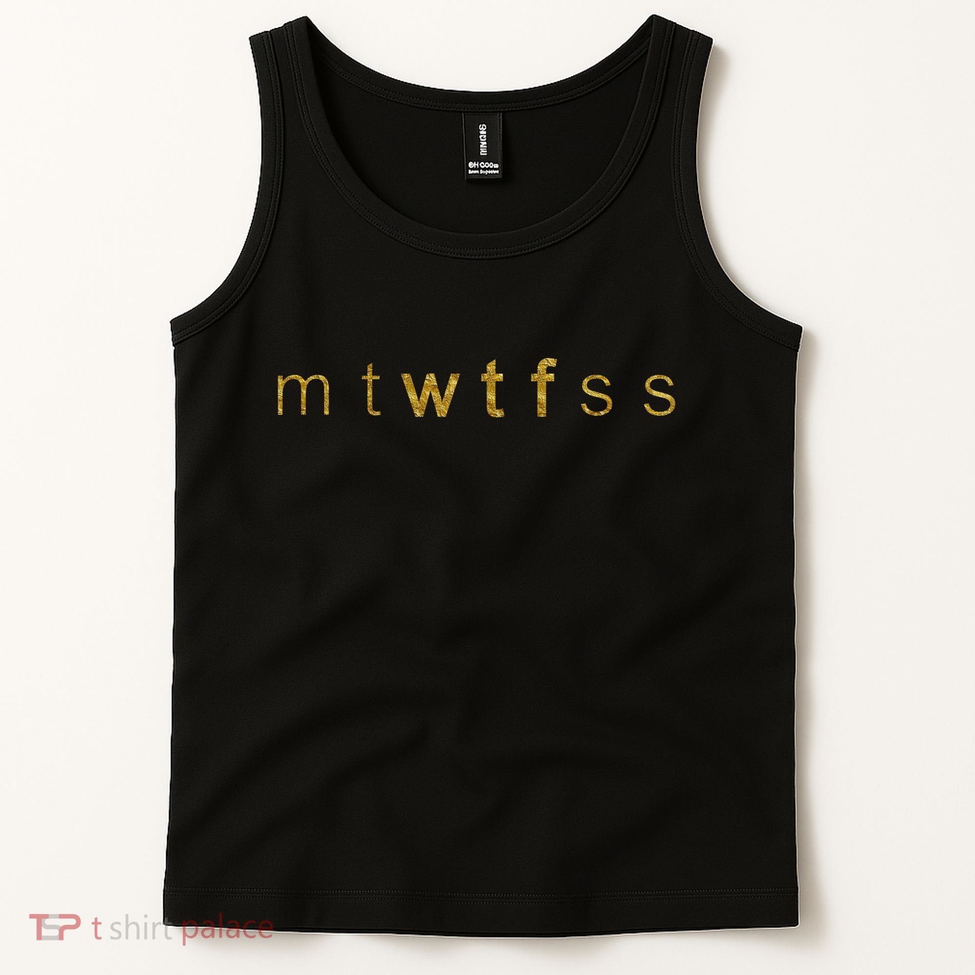 Limited Edition mtWTFss Days of the Week WTF Gold Print Tank Top