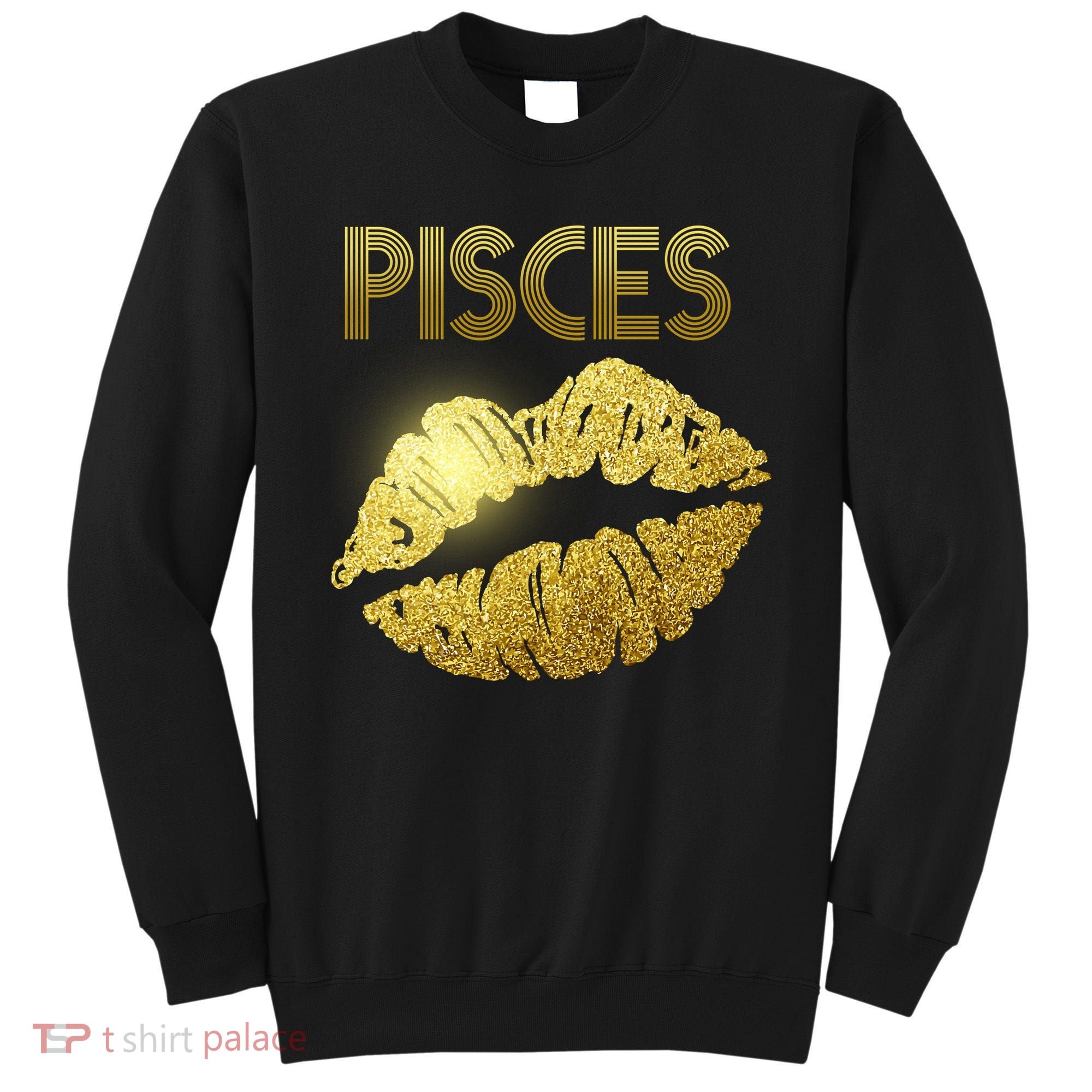 Limited Edition Pisces Zodiac Birthday Golden Lips Sweatshirt