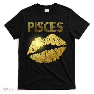 Limited Edition Pisces Zodiac Birthday Golden Lips T-Shirt