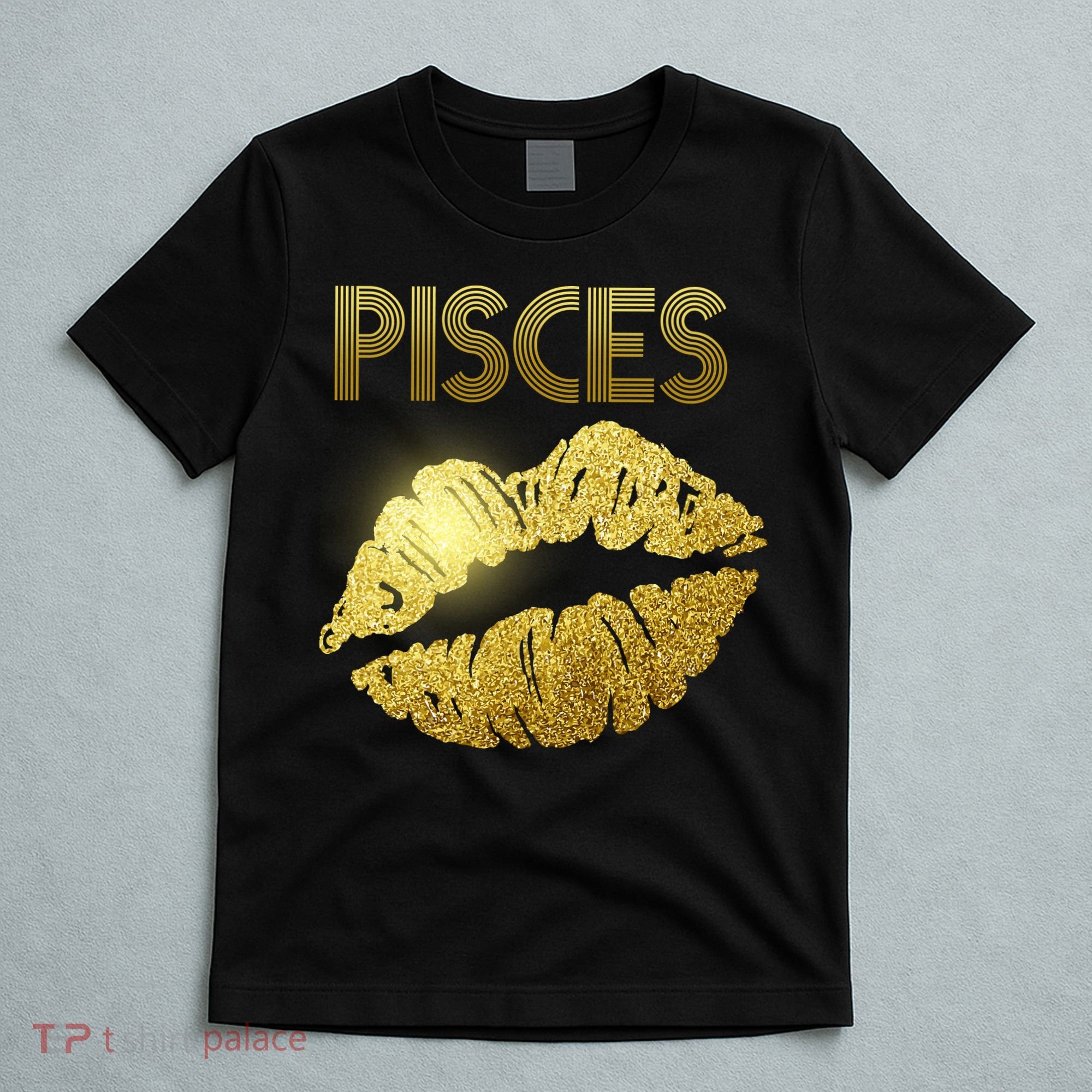 Limited Edition Pisces Zodiac Birthday Golden Lips T-Shirt