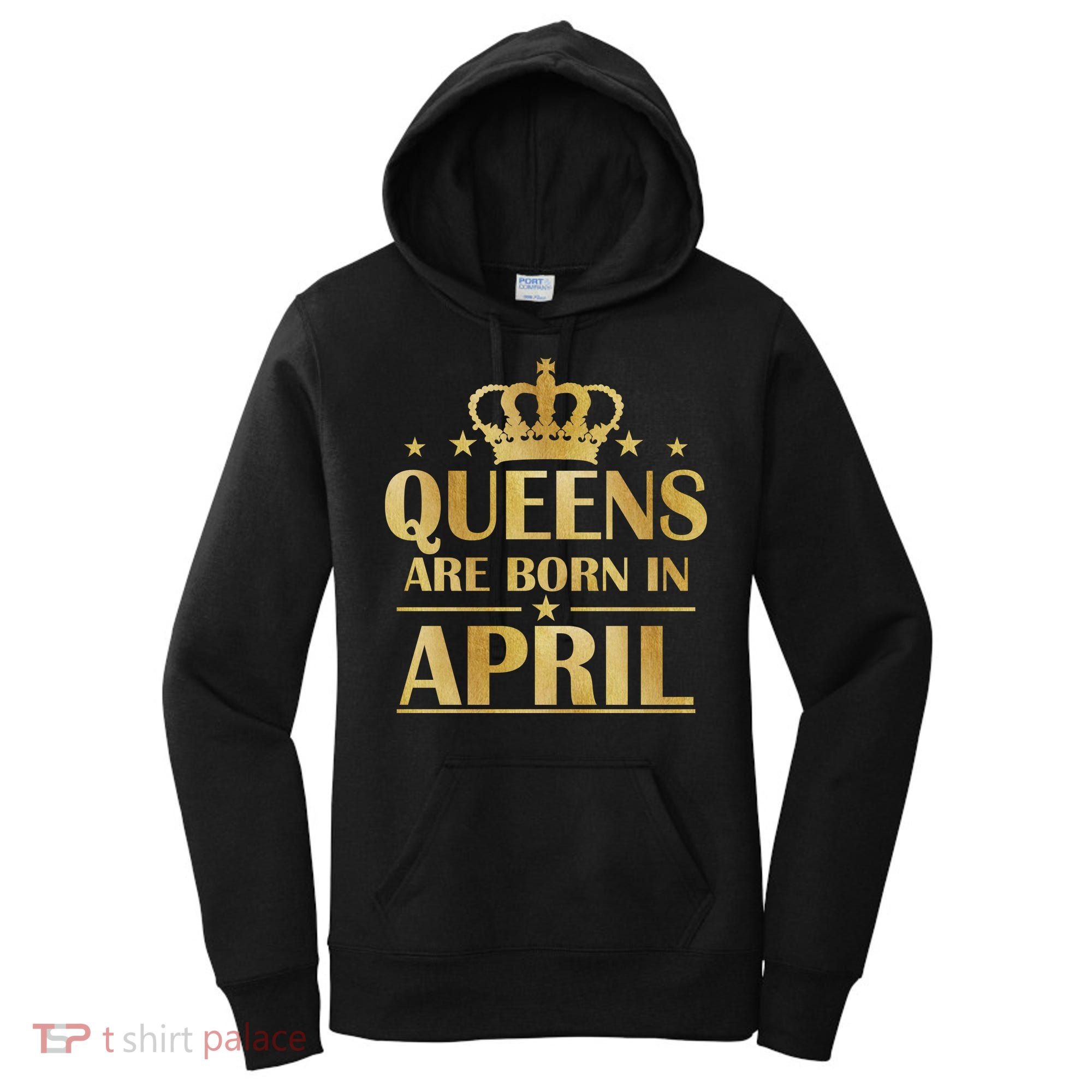 Limited Edition Queens Are Born In April Women's Hoodie