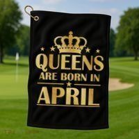Limited Edition Queens Are Born In April Golf Towel thumb 1