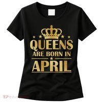 Limited Edition Queens Are Born In April Women's T-Shirt thumb 0