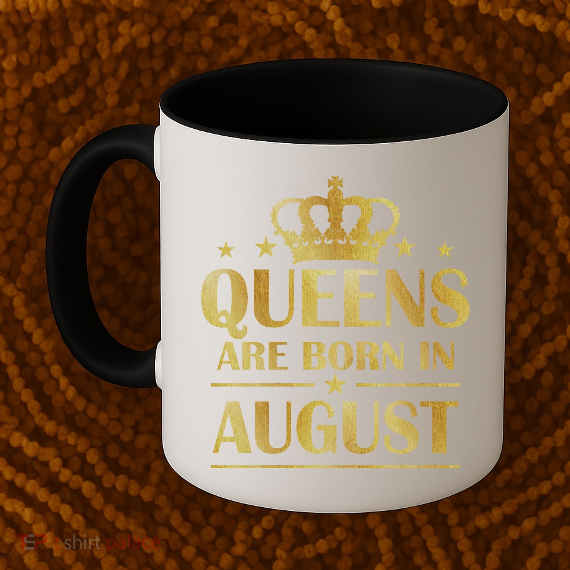 Limited Edition Queens Are Born In August Gold Print Coffee Mug
