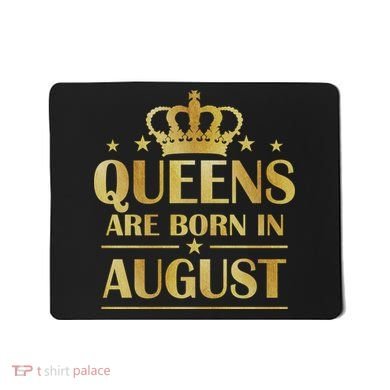 Limited Edition Queens Are Born In August Gold Print Mousepad