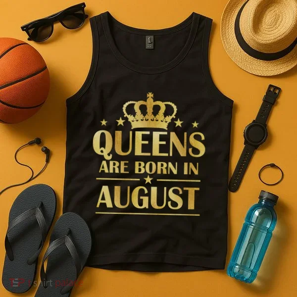 Limited Edition Queens Are Born In August Gold Print Tank Top