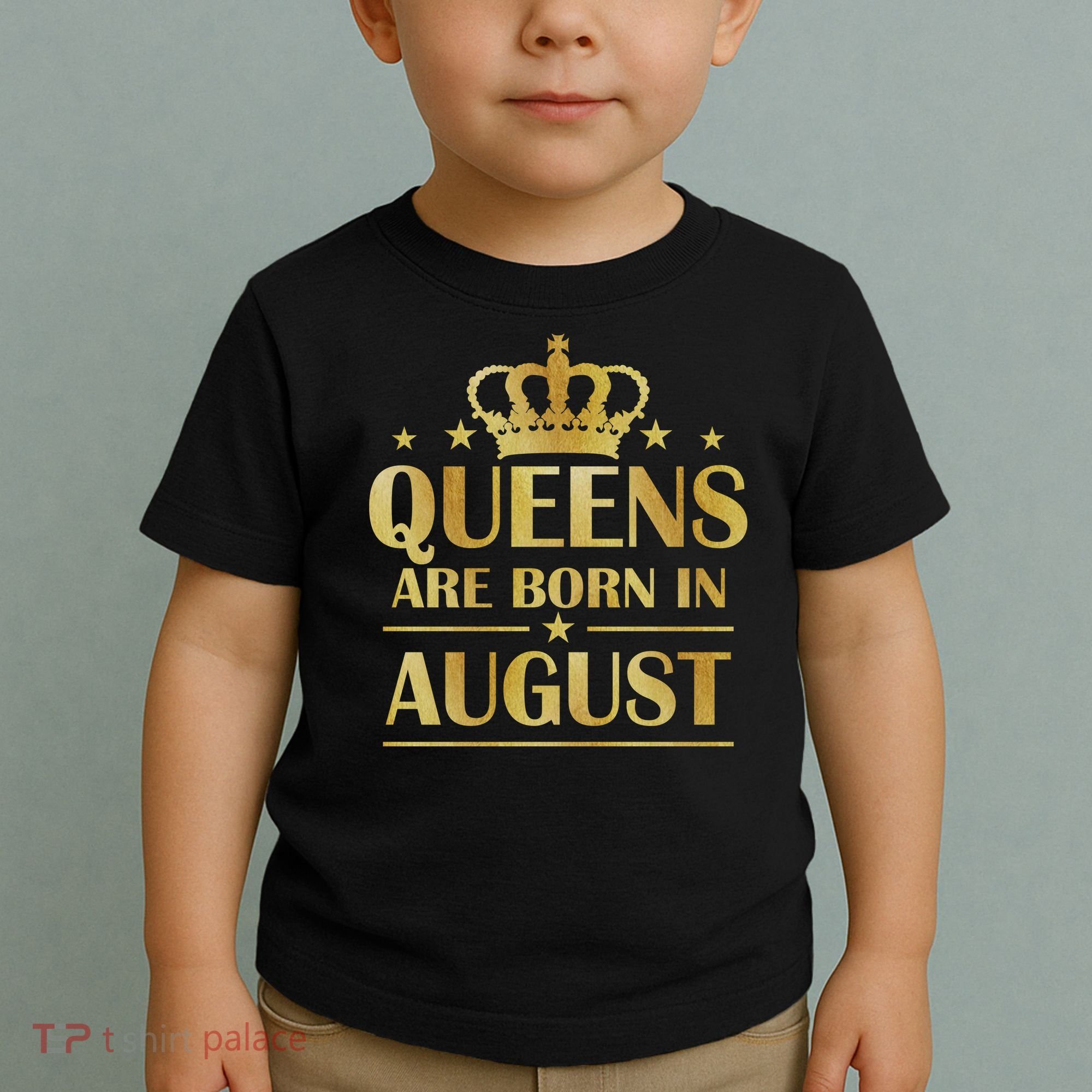 Limited Edition Queens Are Born In August Gold Print Toddler T-Shirt
