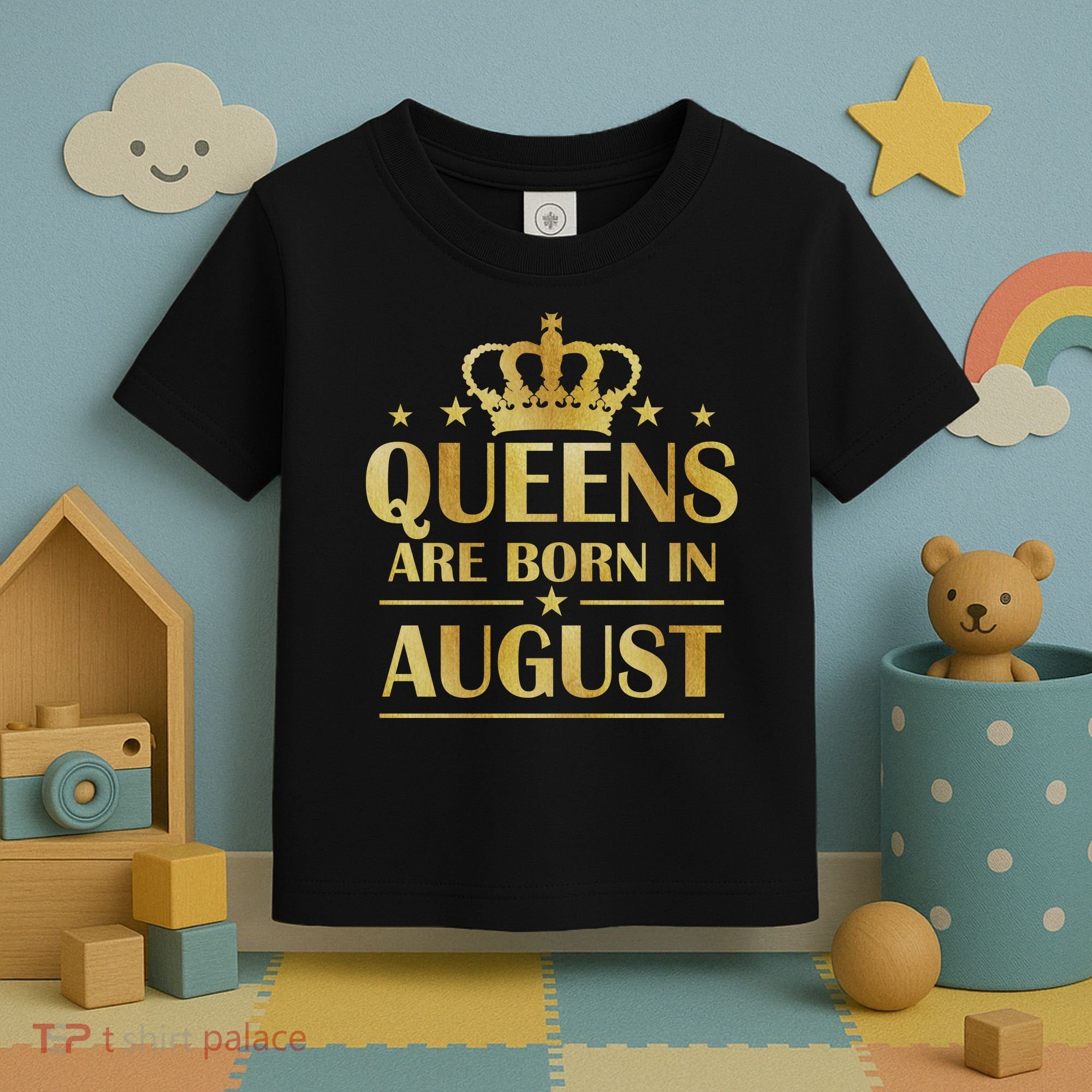 Limited Edition Queens Are Born In August Gold Print Toddler T-Shirt