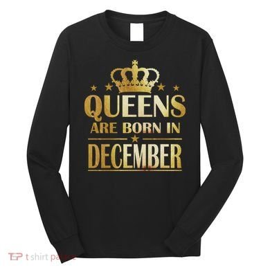 Limited Edition Queens Are Born In December Long Sleeve Shirt