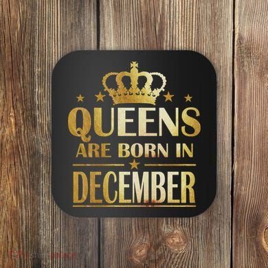 Limited Edition Queens Are Born In December Coaster