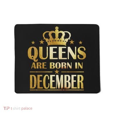 Limited Edition Queens Are Born In December Mousepad