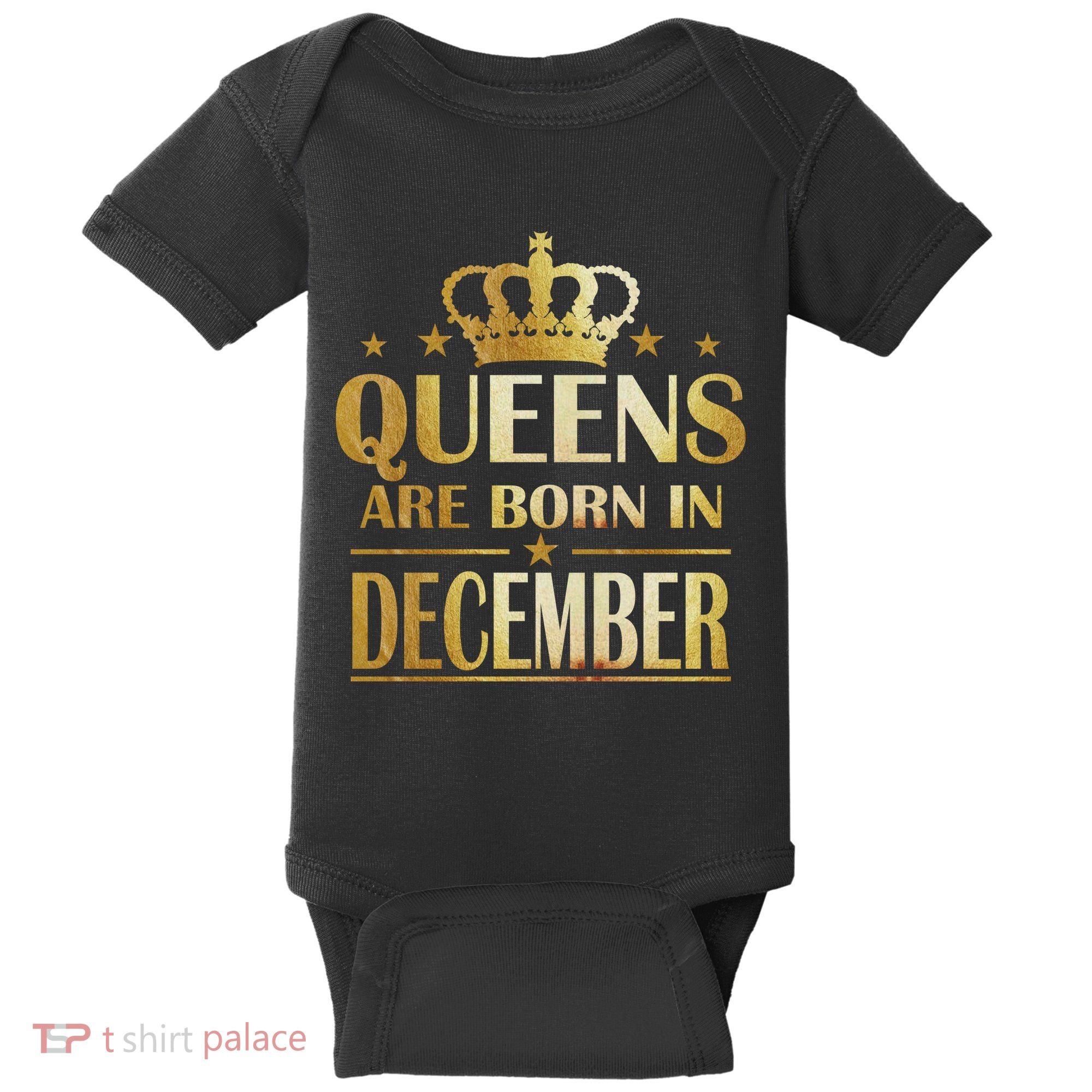 Limited Edition Queens Are Born In December Baby Bodysuit
