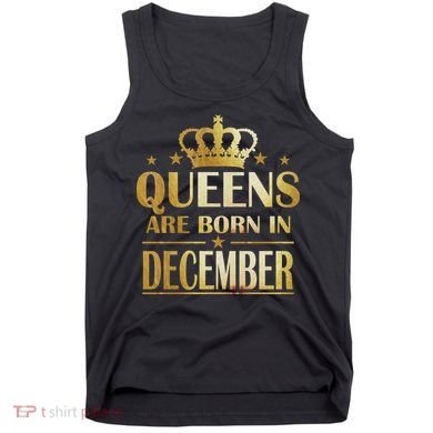 Limited Edition Queens Are Born In December Tank Top