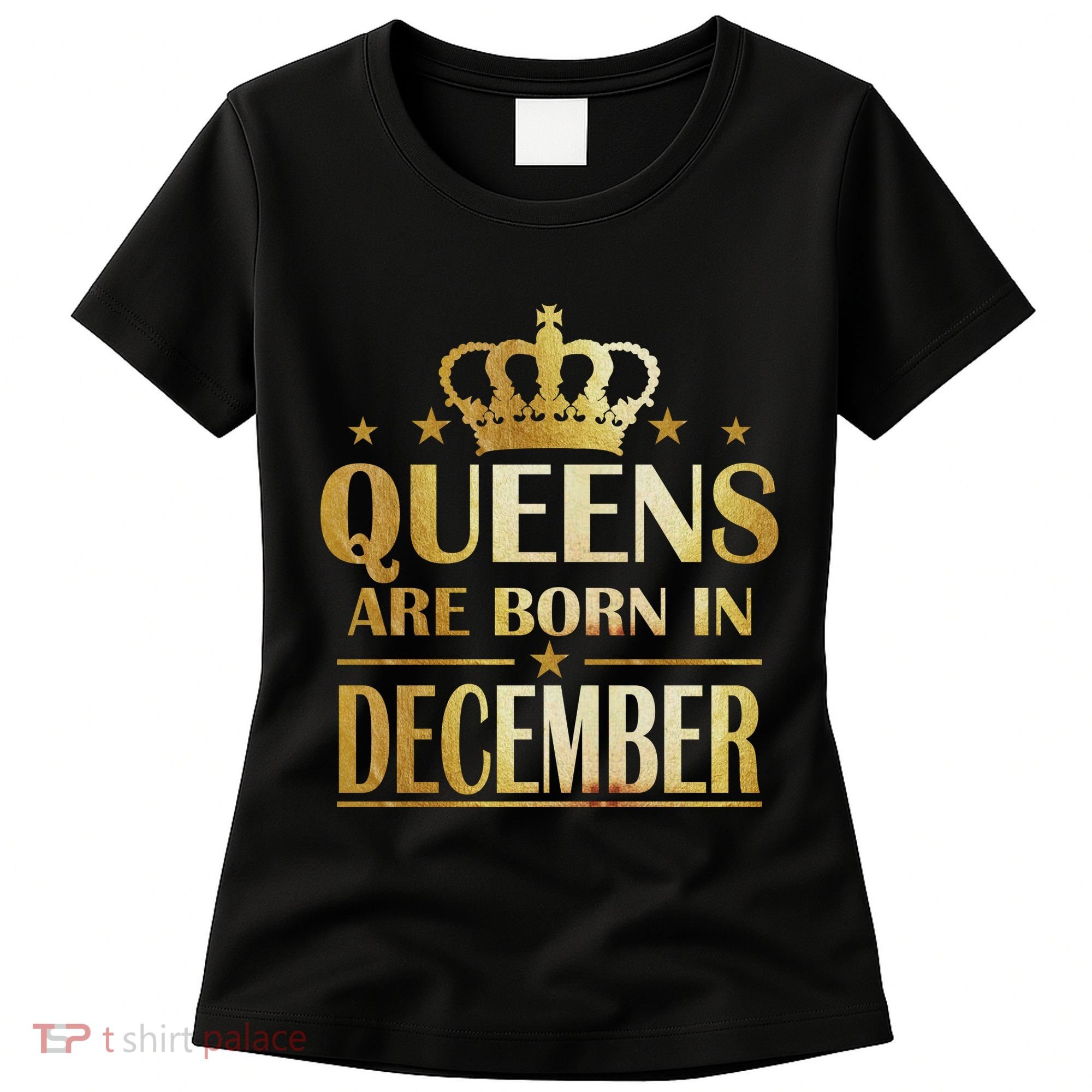 Limited Edition Queens Are Born In December Women's T-Shirt