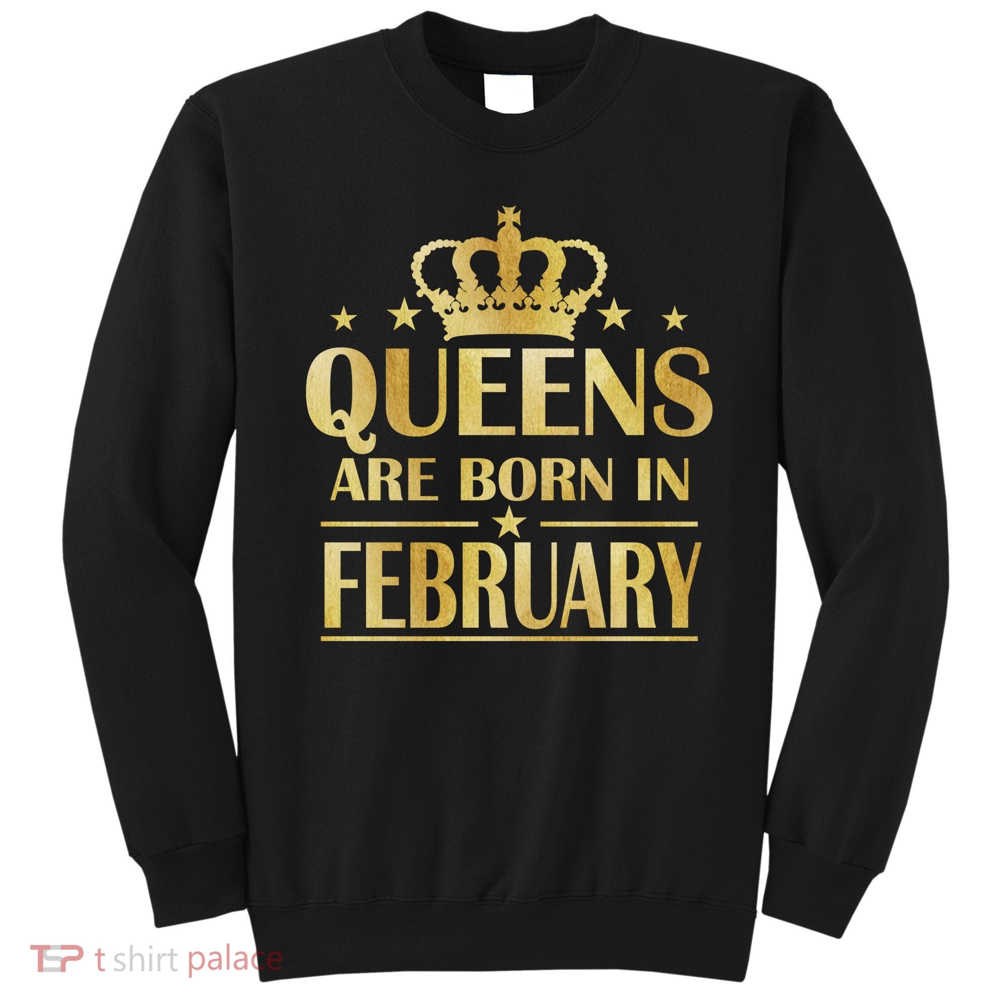 Limited Edition Queens Are Born In February Gold Print Sweatshirt