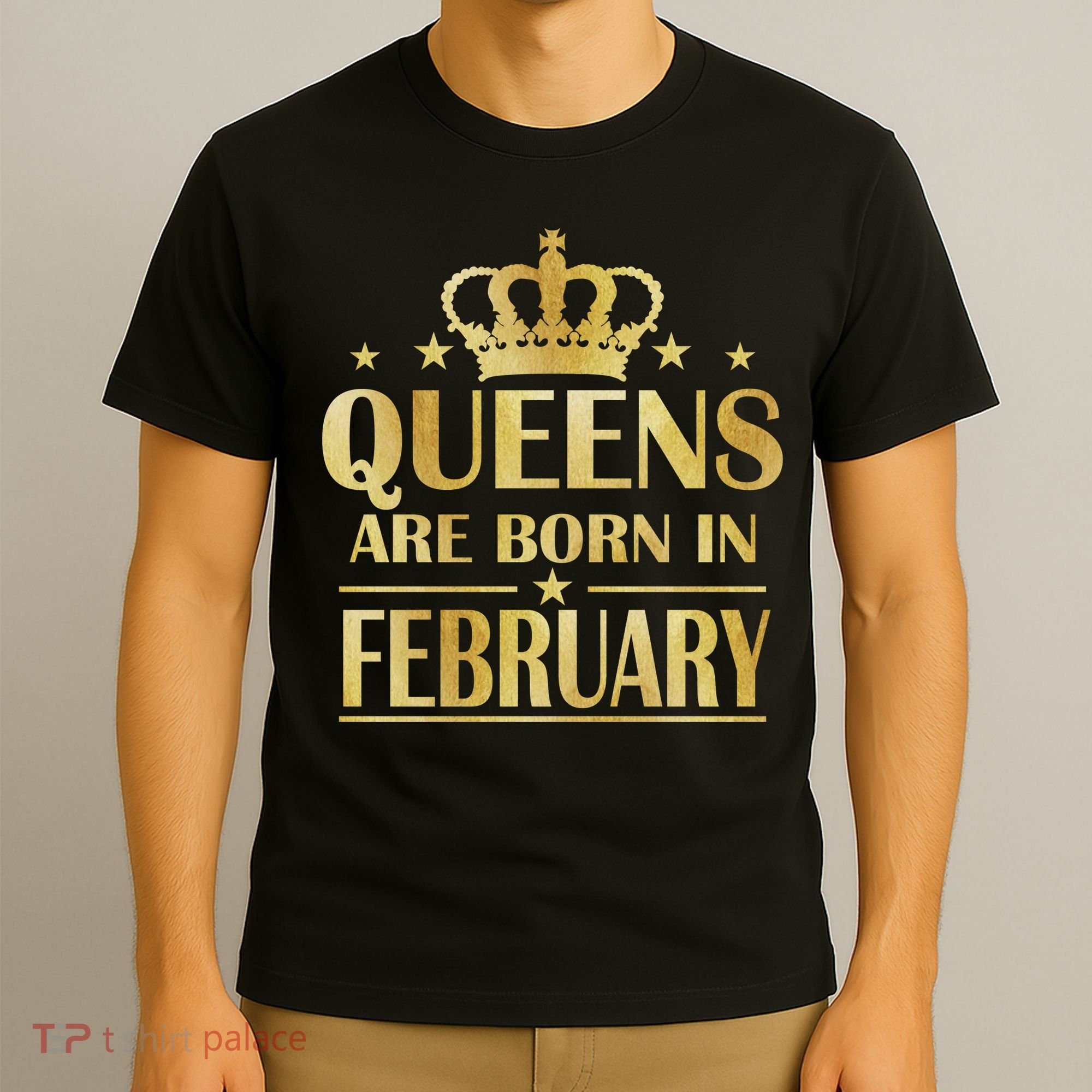 Limited Edition Queens Are Born In February Gold Print T-Shirt