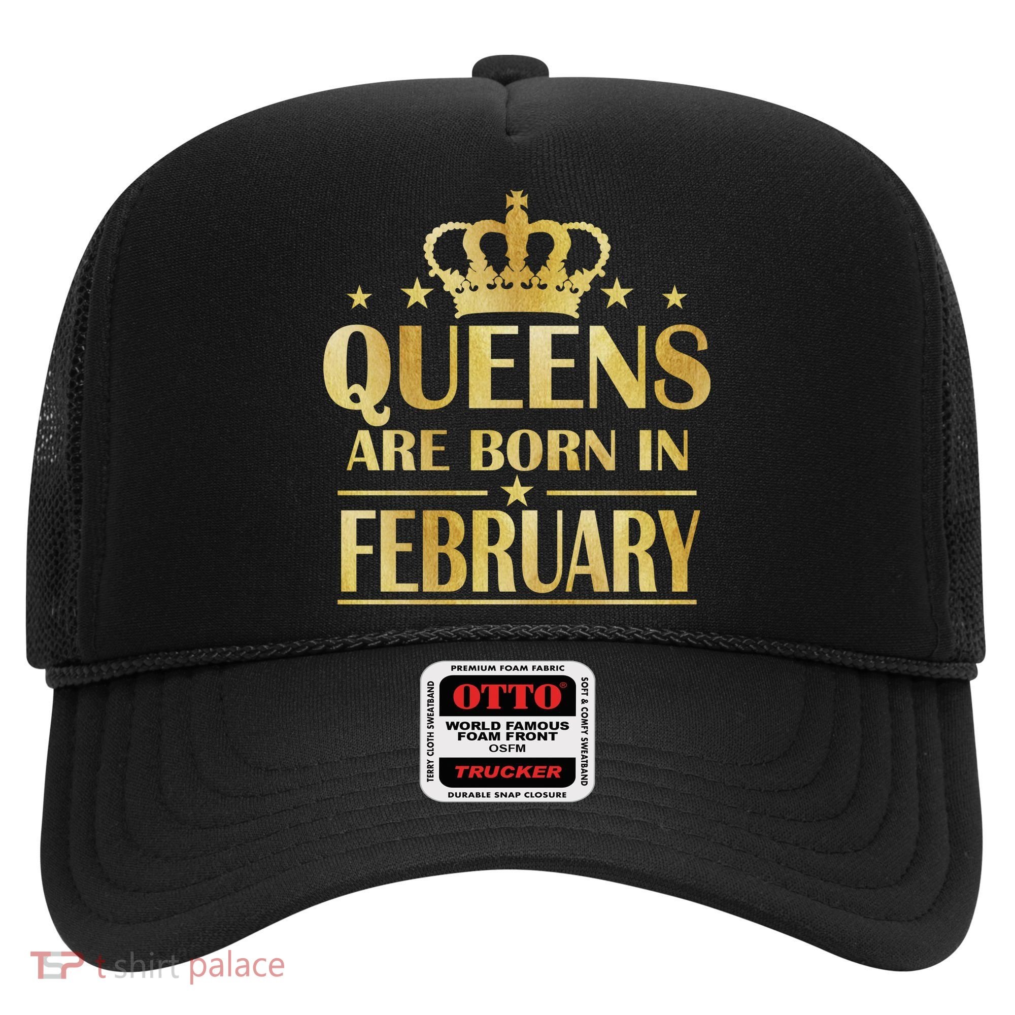 Limited Edition Queens Are Born In February Gold Print Hat