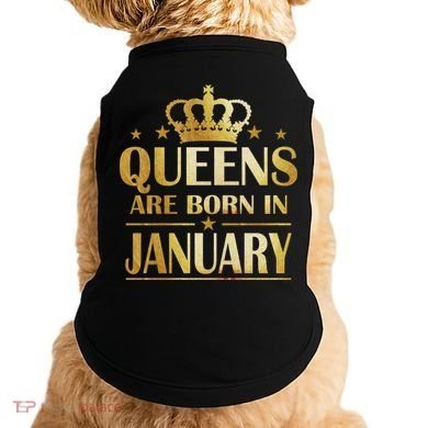 Limited Edition Queens Are Born In January Doggie Tank