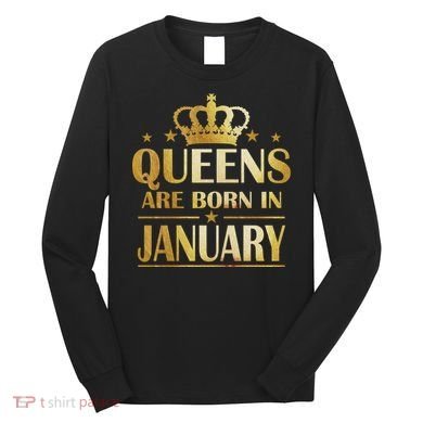 Limited Edition Queens Are Born In January Long Sleeve Shirt