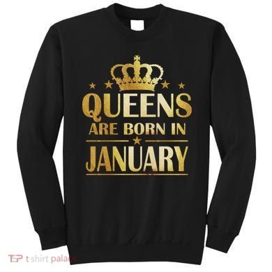 Limited Edition Queens Are Born In January Sweatshirt