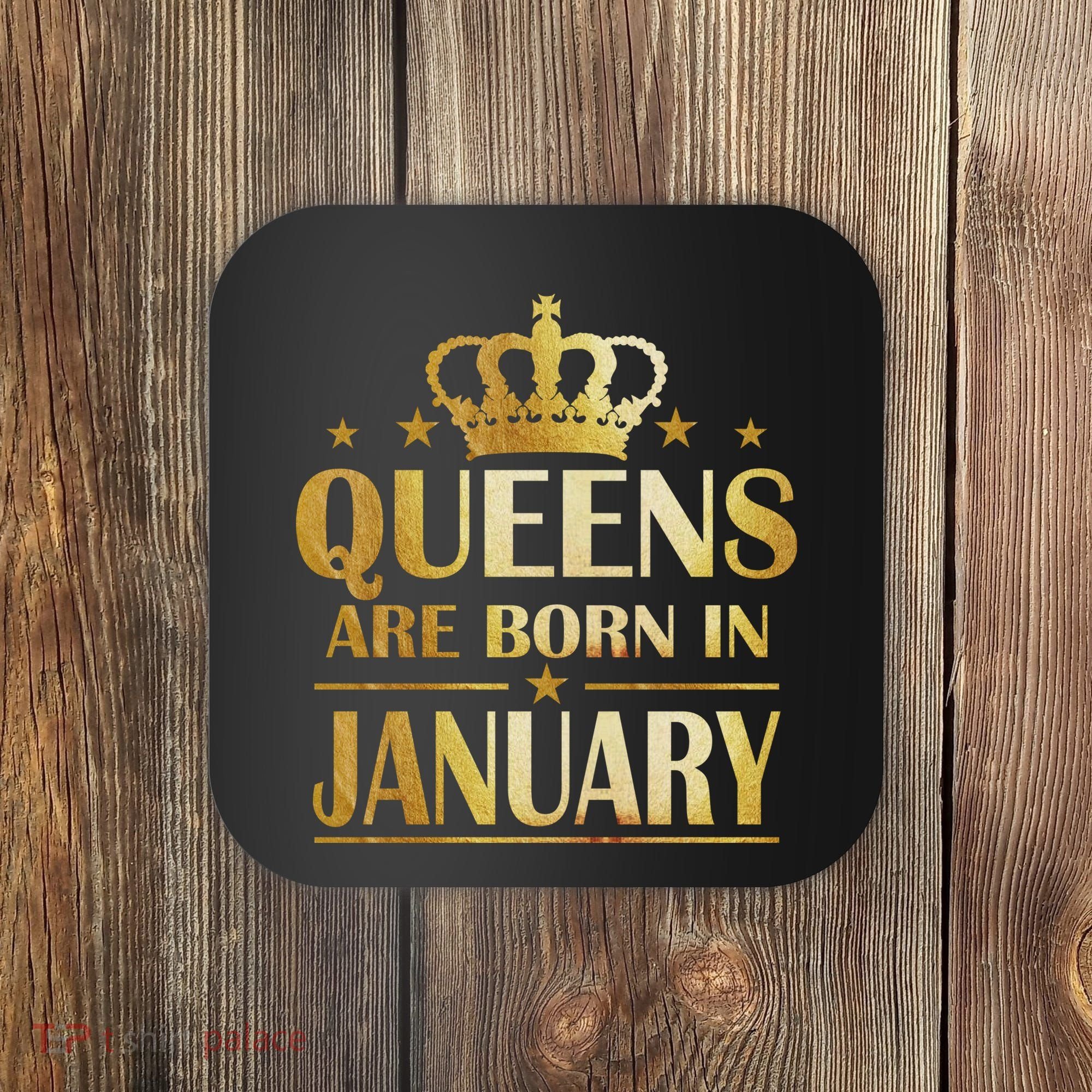 Limited Edition Queens Are Born In January Coaster