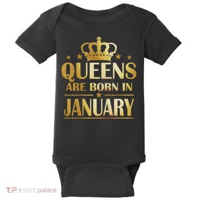 Limited Edition Queens Are Born In January Baby Bodysuit