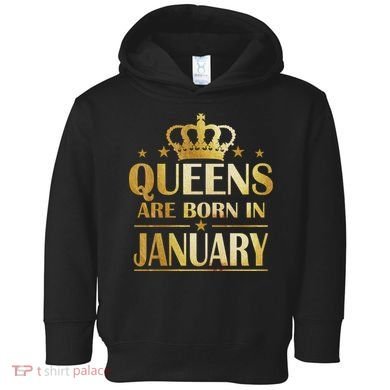 Limited Edition Queens Are Born In January Toddler Hoodie