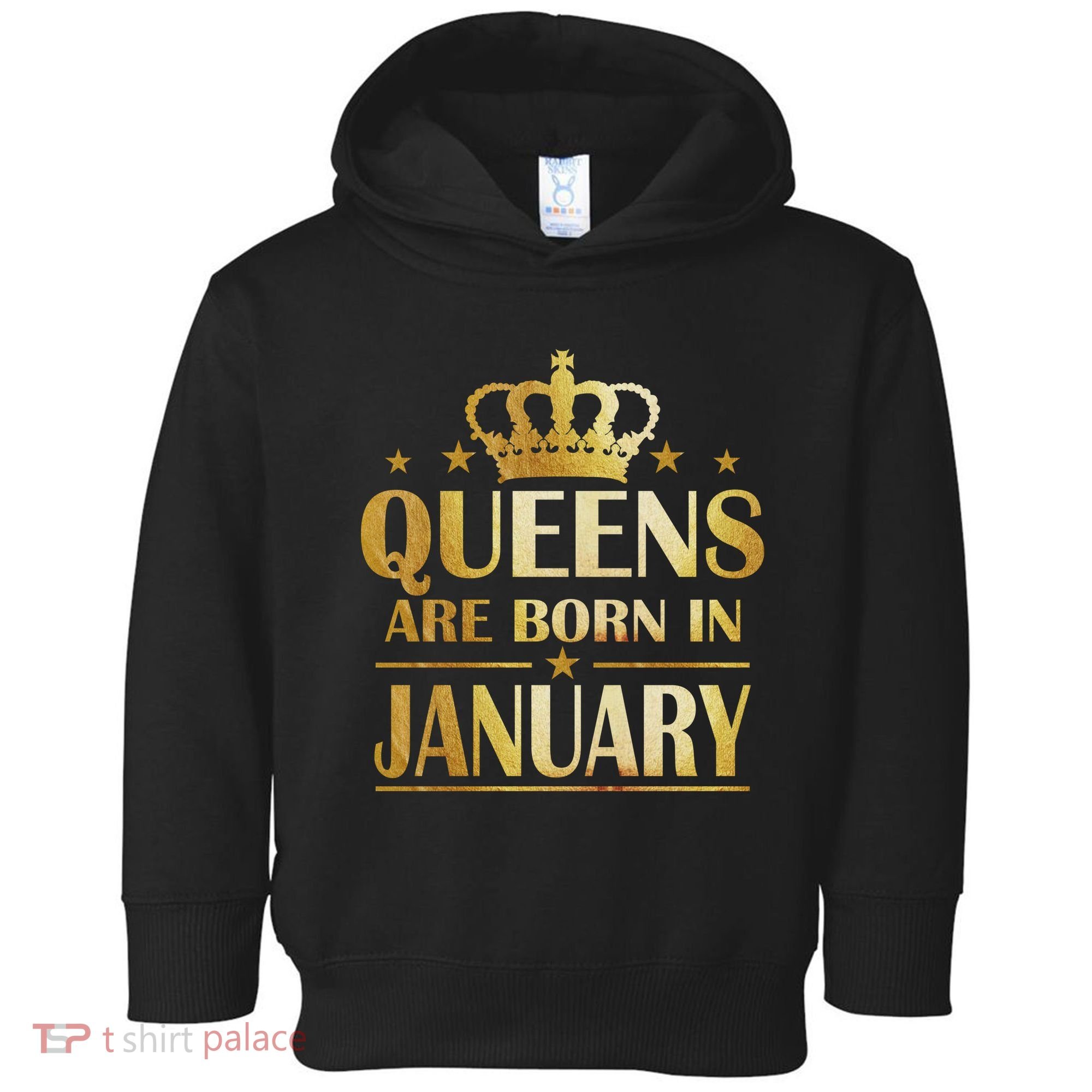 Limited Edition Queens Are Born In January Toddler Hoodie