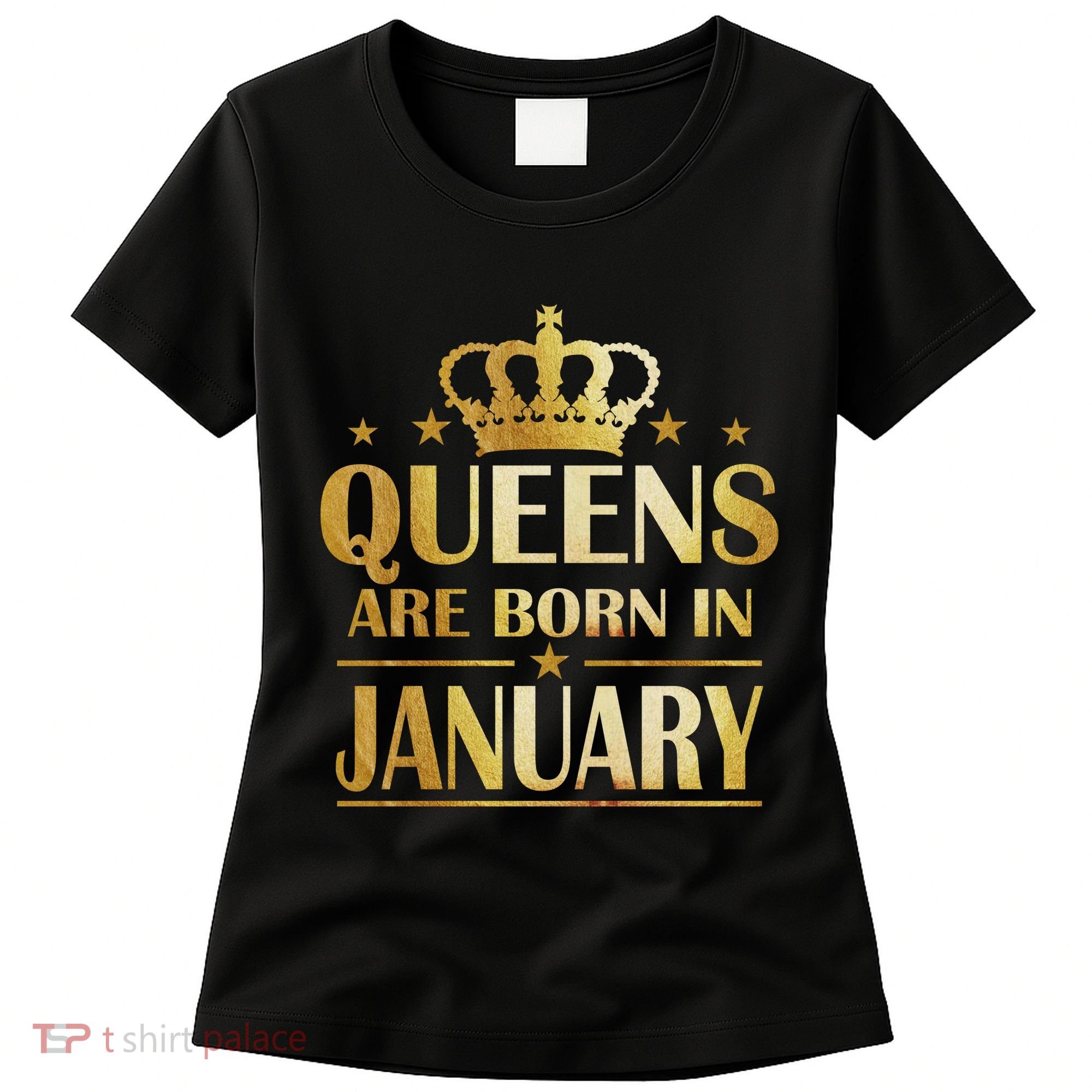 Limited Edition Queens Are Born In January Women's T-Shirt