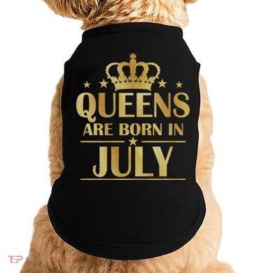Limited Edition Queens Are Born In July Doggie Tank