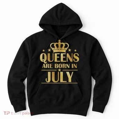 Limited Edition Queens Are Born In July Hoodie