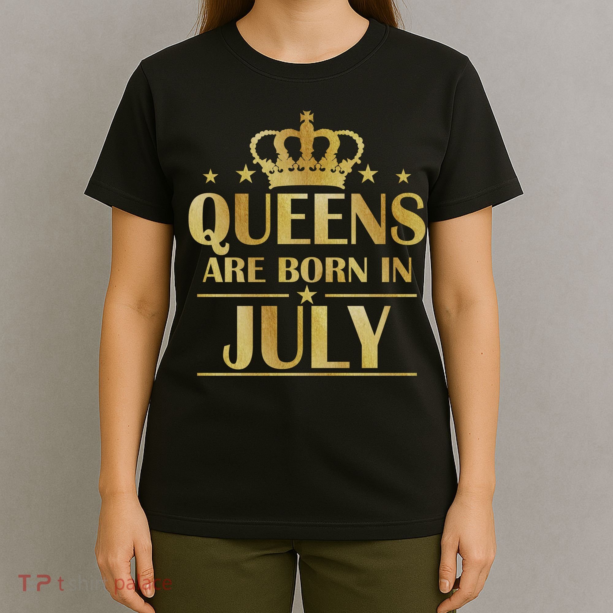 Limited Edition Queens Are Born In July T-Shirt