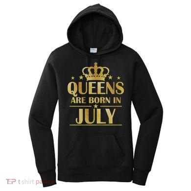 Limited Edition Queens Are Born In July Women's Hoodie