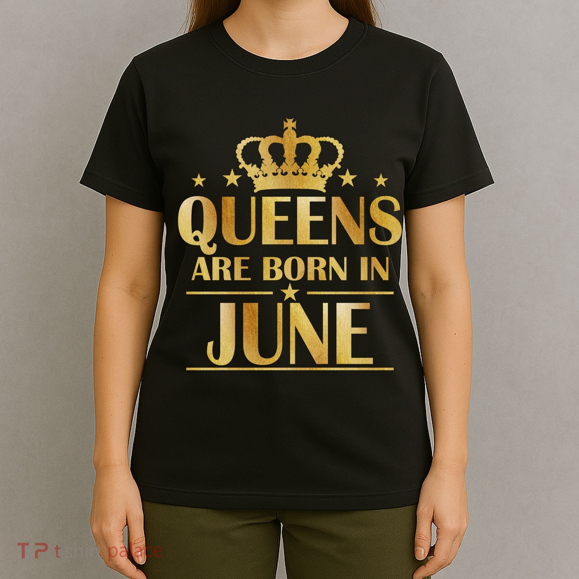 Limited Edition Queens Are Born In June T-Shirt
