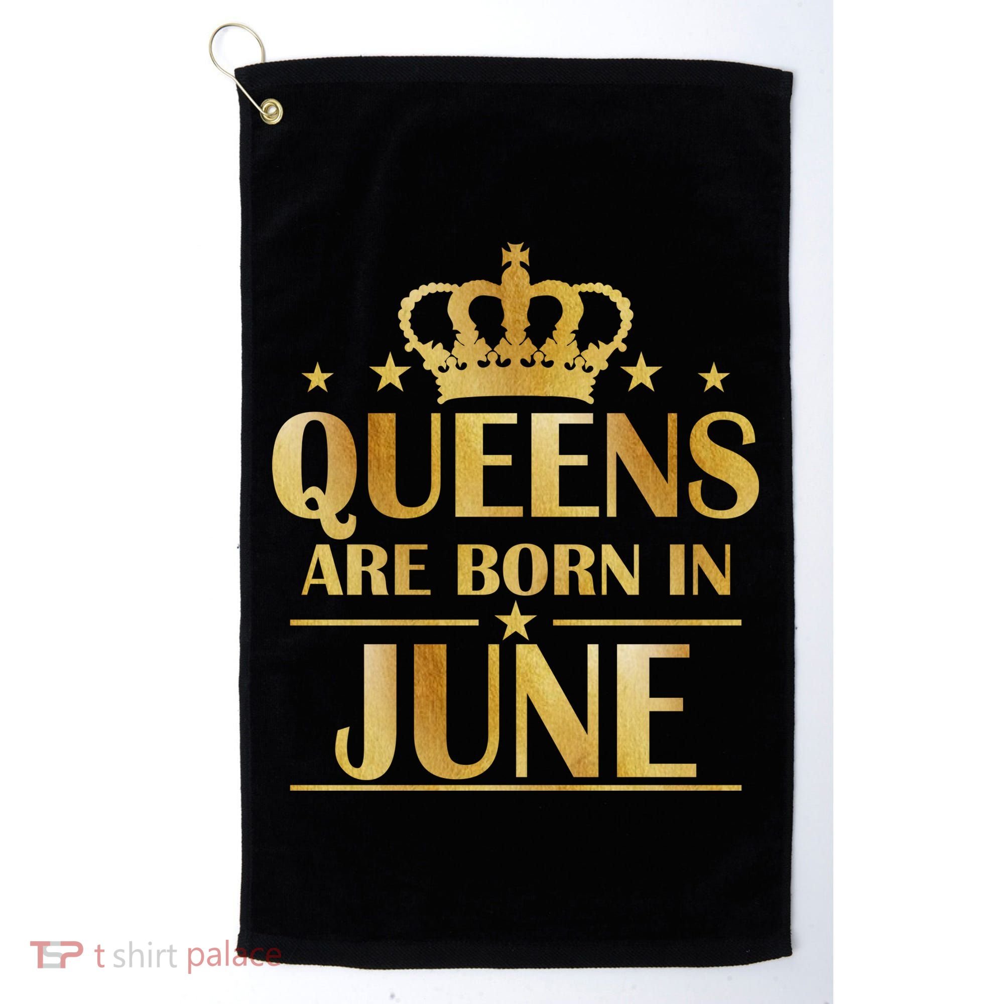 Limited Edition Queens Are Born In June Golf Towel