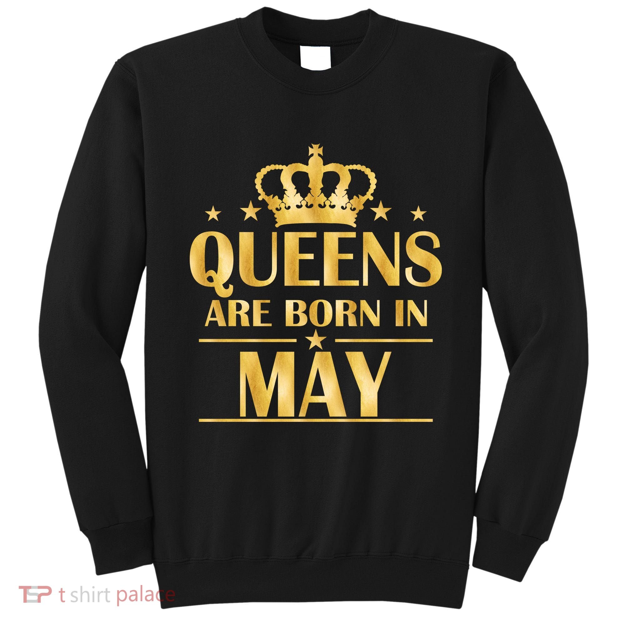 Limited Edition Queens Are Born In May Gold Print Sweatshirt