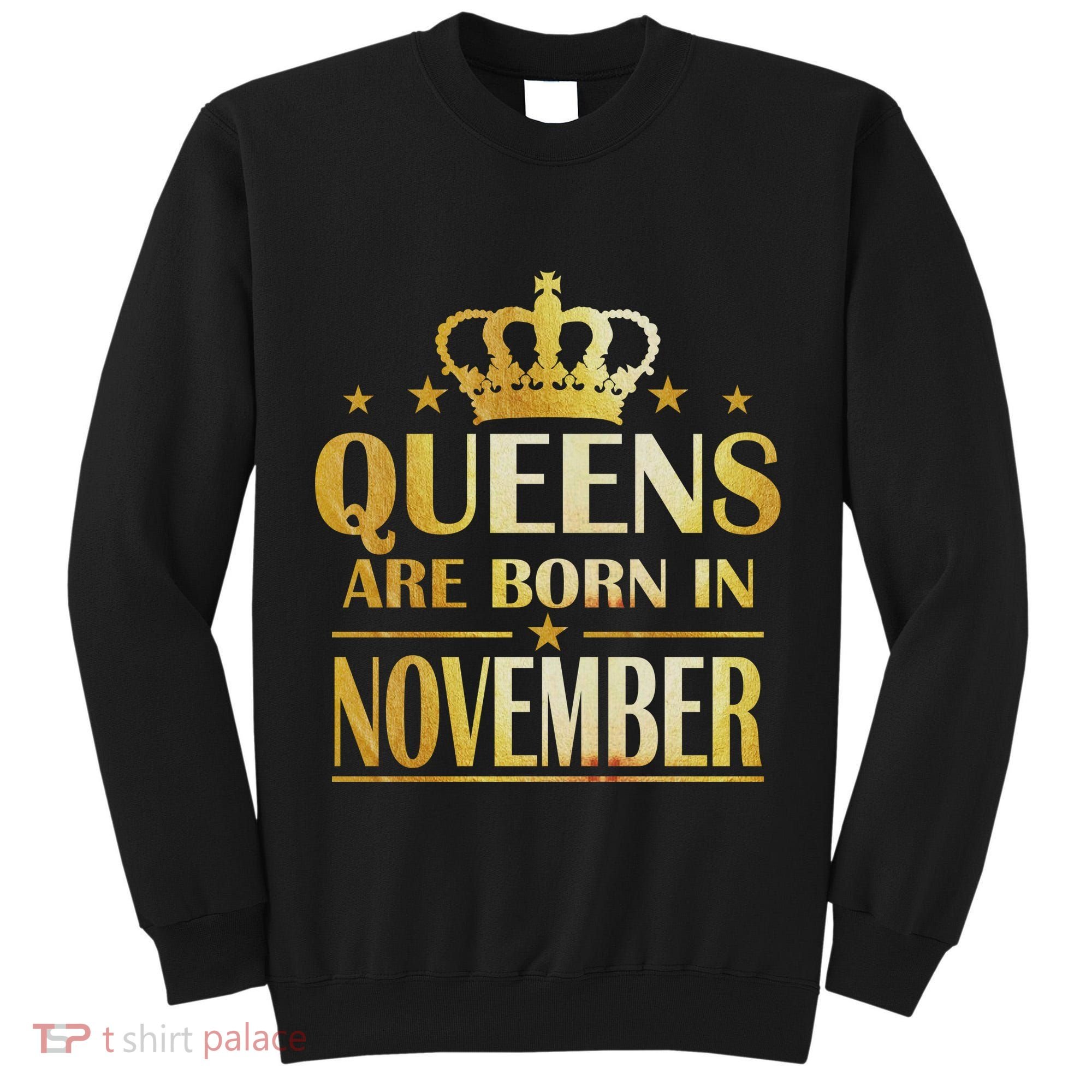 Limited Edition Queens Are Born In November Print Tall Sweatshirt