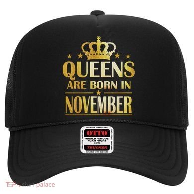 Limited Edition Queens Are Born In November Print Hat