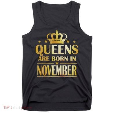 Limited Edition Queens Are Born In November Print Tank Top