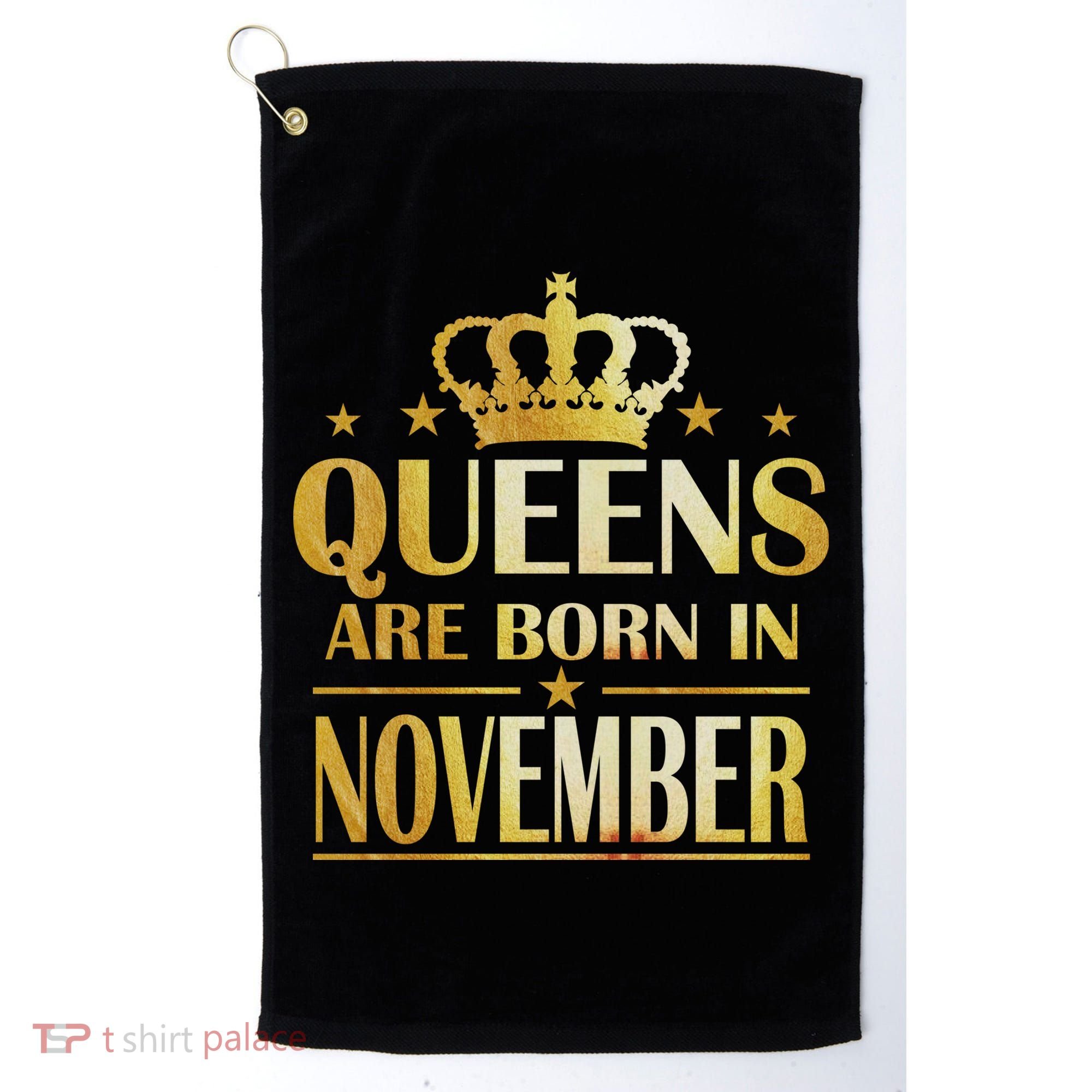 Limited Edition Queens Are Born In November Print Golf Towel