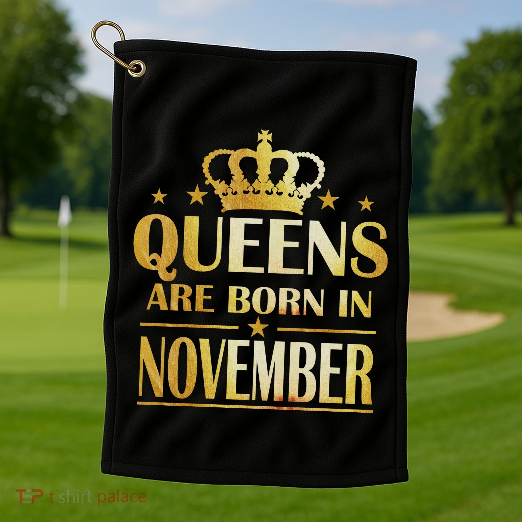 Limited Edition Queens Are Born In November Print Golf Towel