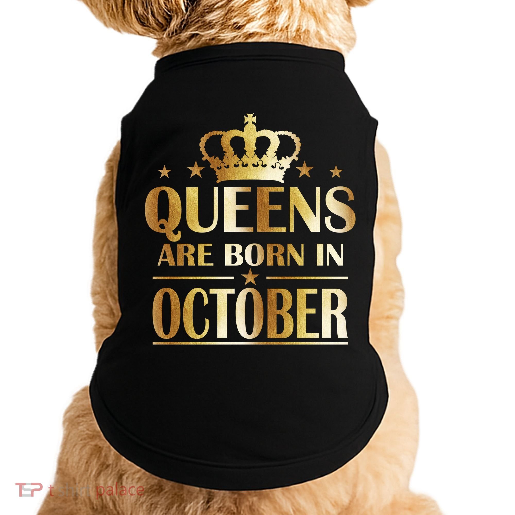 Limited Edition Queens Are Born In October Doggie Tank