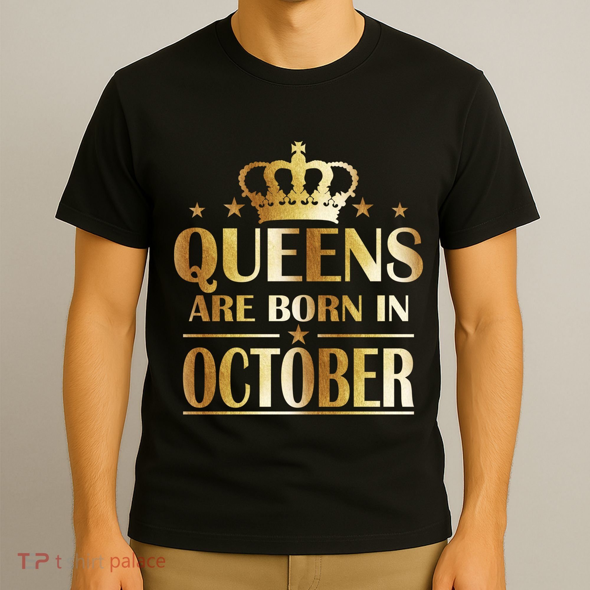 Limited Edition Queens Are Born In October T-Shirt