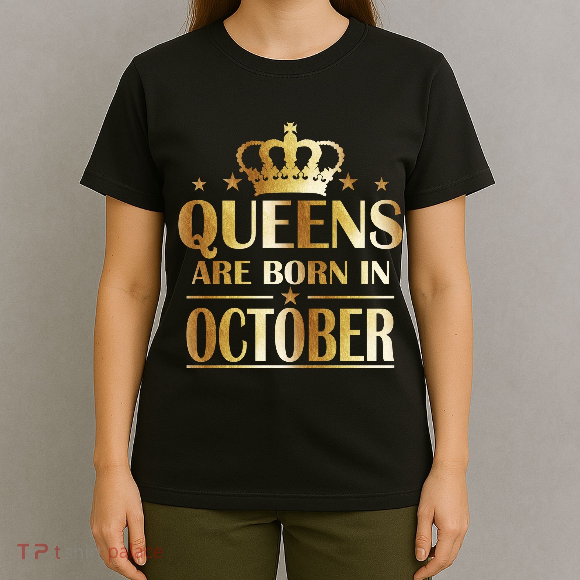 Limited Edition Queens Are Born In October T-Shirt